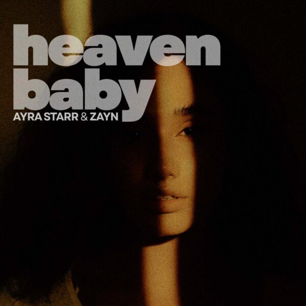 Ayra Starr & ZAYN - Heaven Baby