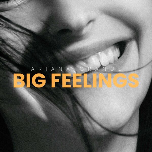 Ariana Grande - Big Feelings