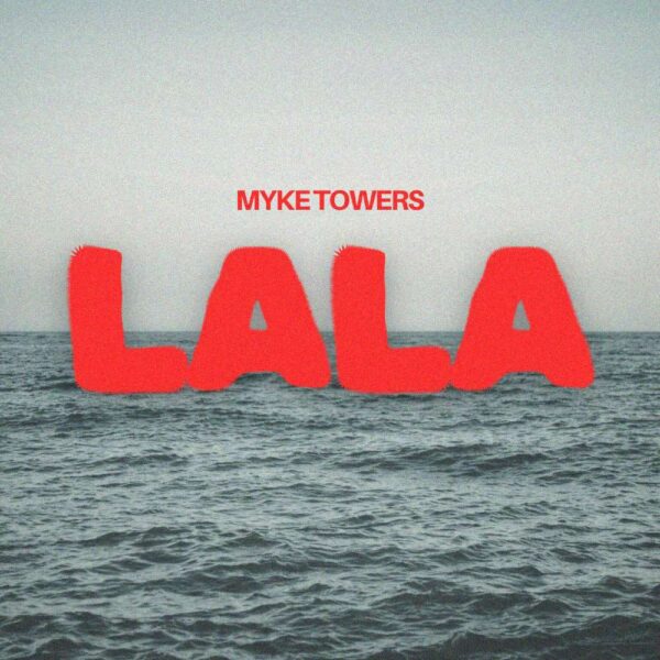 Myke Towers - LALA
