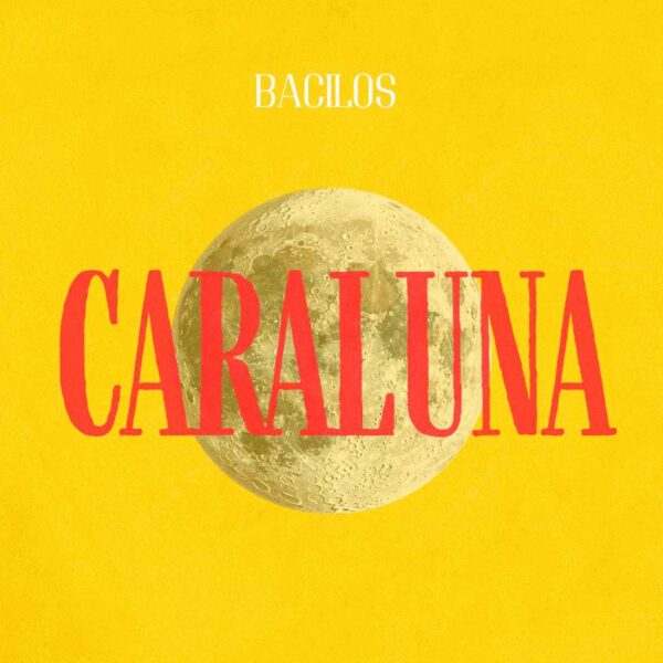 Bacilos - Caraluna
