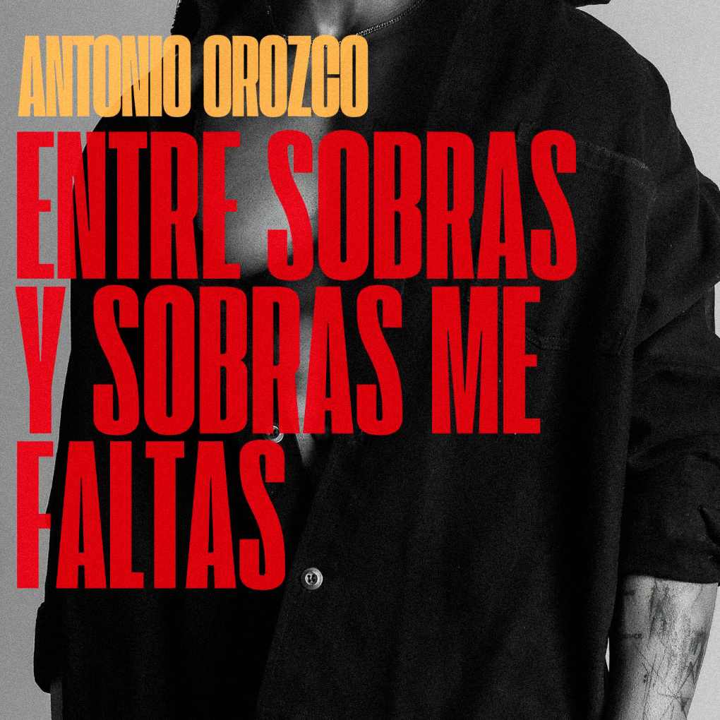 Antonio Orozco - Entre Sobras y Sobras me Faltas