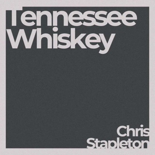 Chris Stapleton - Tennessee Whiskey