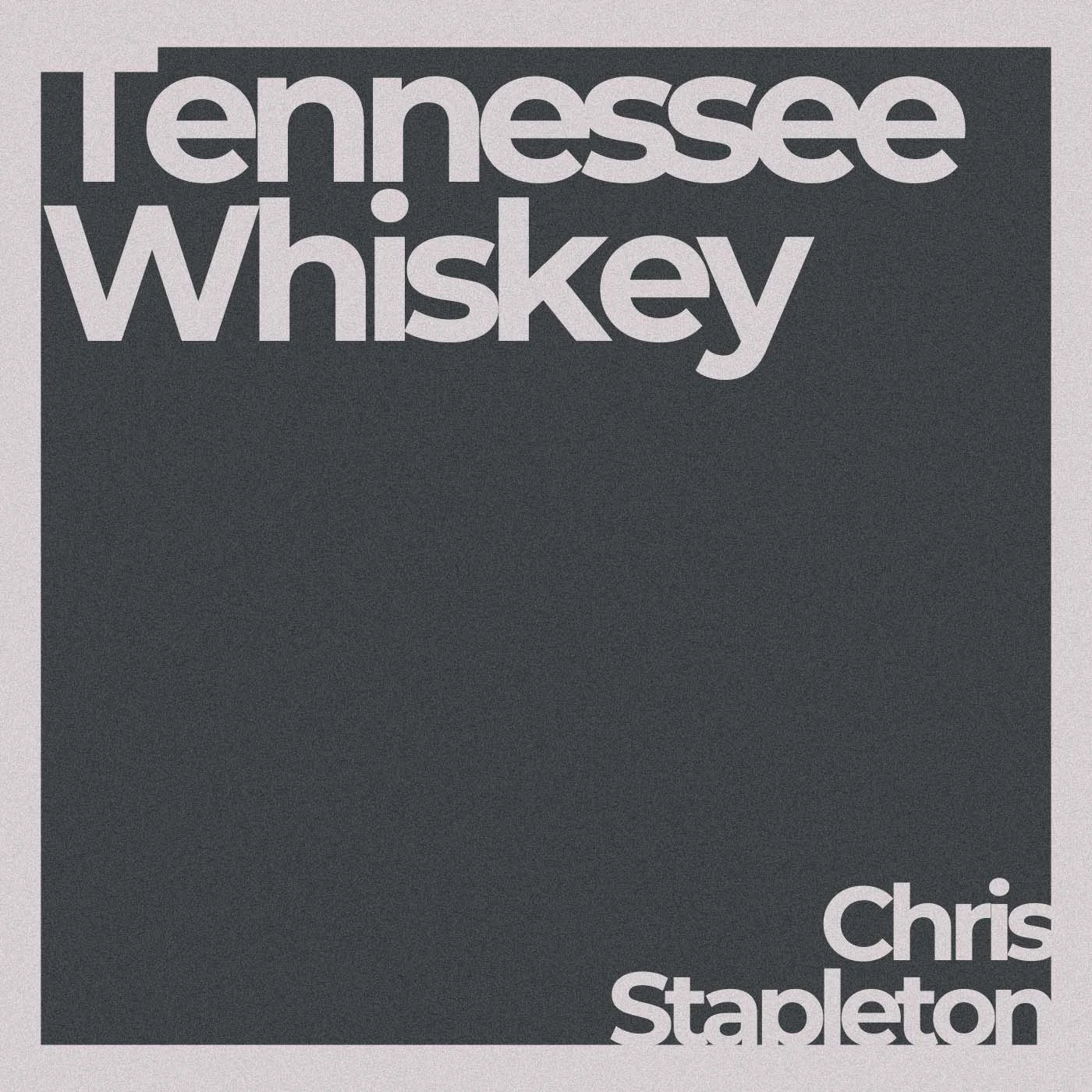 Chris Stapleton - Tennessee Whiskey